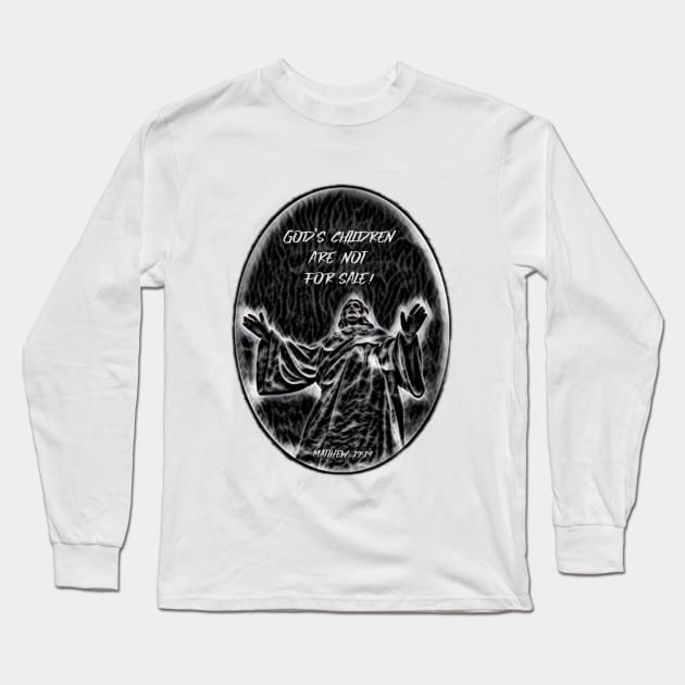 God’s children are NOT for sale! Long Sleeve T-Shirt by FTLOG